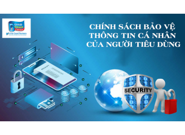 CHÍNH SÁCH BẢO VỆ THÔNG TIN CÁ NHÂN CỦA NGƯỜI TIÊU DÙNG