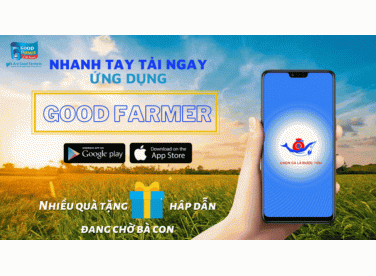 ỨNG DỤNG GOOD FARMER - NƠI BẮT ĐẦU CỦA NHỮNG THÀNH CÔNG VƯỢT BẬC